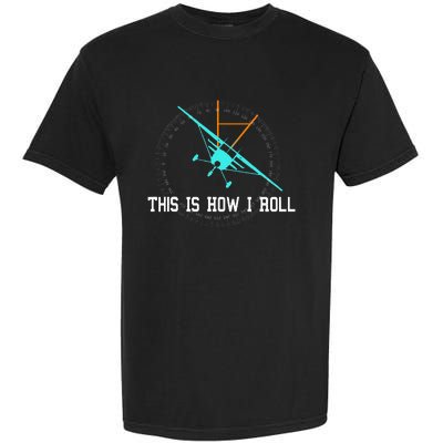 This Is How We Roll Pilot Funny Airplane Aircraft Tees Garment-Dyed Heavyweight T-Shirt