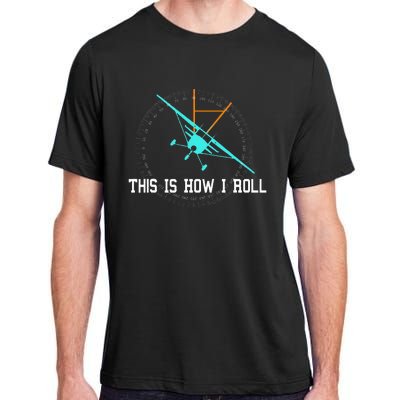 This Is How We Roll Pilot Funny Airplane Aircraft Tees Adult ChromaSoft Performance T-Shirt