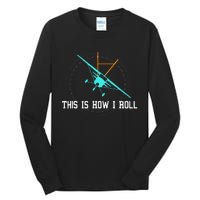 This Is How We Roll Pilot Funny Airplane Aircraft Tees Tall Long Sleeve T-Shirt