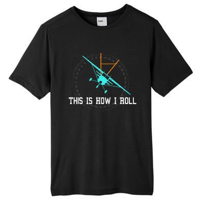 This Is How We Roll Pilot Funny Airplane Aircraft Tees Tall Fusion ChromaSoft Performance T-Shirt