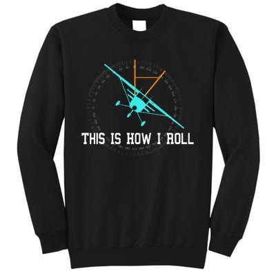 This Is How We Roll Pilot Funny Airplane Aircraft Tees Tall Sweatshirt