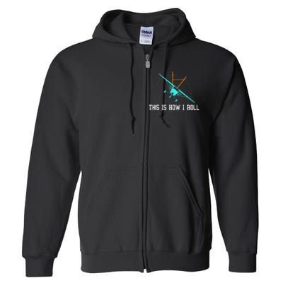 This Is How We Roll Pilot Funny Airplane Aircraft Tees Full Zip Hoodie