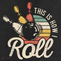 This Is How I Roll Retro Bowling Bowler Funny Gift Cool Comfort Performance Bucket Hat