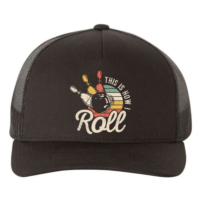 This Is How I Roll Retro Bowling Bowler Funny Gift Yupoong Adult 5-Panel Trucker Hat