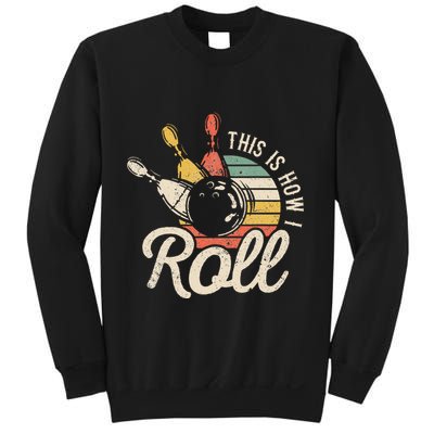 This Is How I Roll Retro Bowling Bowler Funny Gift Sweatshirt