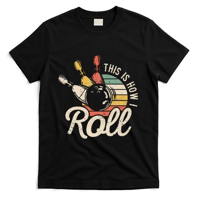 This Is How I Roll Retro Bowling Bowler Funny Gift T-Shirt