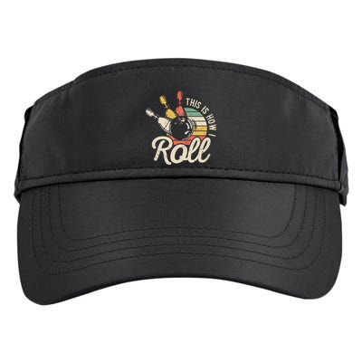This Is How I Roll Retro Bowling Bowler Funny Gift Adult Drive Performance Visor