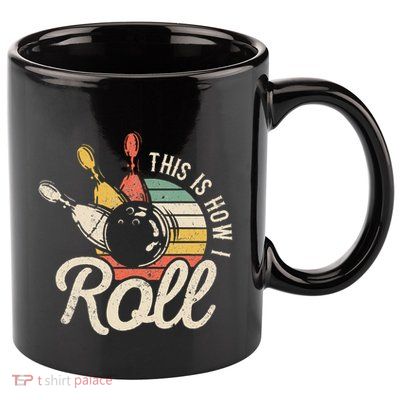 This Is How I Roll Retro Bowling Bowler Funny Gift 11oz C Handle Ceramic Mug