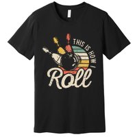 This Is How I Roll Retro Bowling Bowler Funny Gift Premium T-Shirt