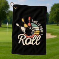 This Is How I Roll Retro Bowling Bowler Funny Gift Golf Towel