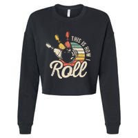 This Is How I Roll Retro Bowling Bowler Funny Gift Cropped Pullover Crew