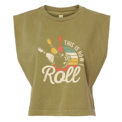 This Is How I Roll Retro Bowling Bowler Funny Gift Garment-Dyed Women's Muscle Tee