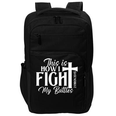 This Is How I Fight My Battles Bible Jesus Christian Faith Impact Tech Backpack