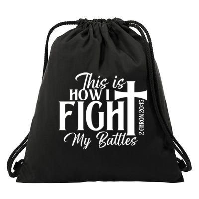 This Is How I Fight My Battles Bible Jesus Christian Faith Drawstring Bag