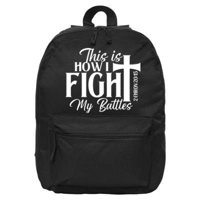 This Is How I Fight My Battles Bible Jesus Christian Faith 16 in Basic Backpack