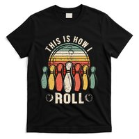 This Is How I Roll Retro Bowling Bowler Funny Novelty T-Shirt