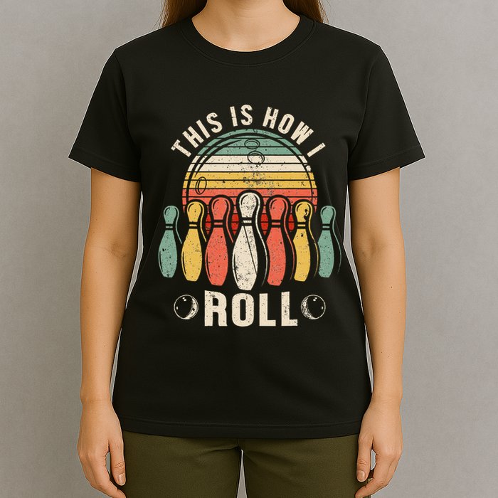 This Is How I Roll Retro Bowling Bowler Funny Novelty T-Shirt