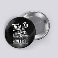 This Is How I Roll Train Engineer & Railroad Lovers Button