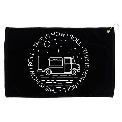 This Is How I Roll Gift Food Truck Cool Gift Grommeted Golf Towel