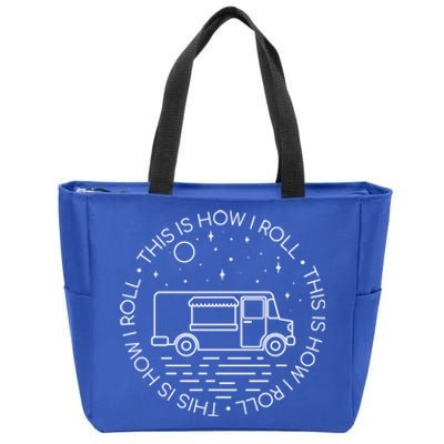 This Is How I Roll Gift Food Truck Cool Gift Zip Tote Bag