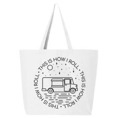 This Is How I Roll Gift Food Truck Cool Gift 25L Jumbo Tote