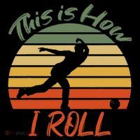 This Is How I Roll Bowling Vintage Pin Ball Bowler Player Women's T-Shirt