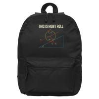 This Is How I Roll Funny Physics 16 in Basic Backpack