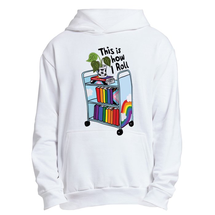 This Is How I Roll Pride Lgbtqia Library Urban Pullover Hoodie