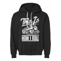 This Is How I Roll Train Engineer & Railroad Lovers TShirt Garment-Dyed Fleece Hoodie