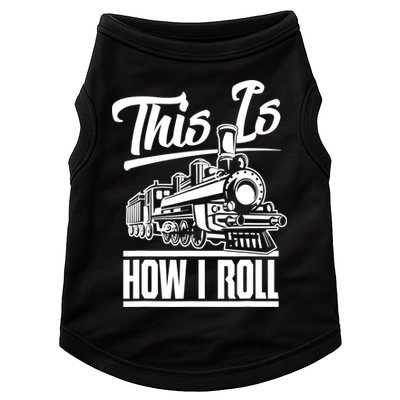 This Is How I Roll Train Engineer & Railroad Lovers TShirt Doggie Tank