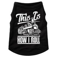 This Is How I Roll Train Engineer & Railroad Lovers TShirt Doggie Tank