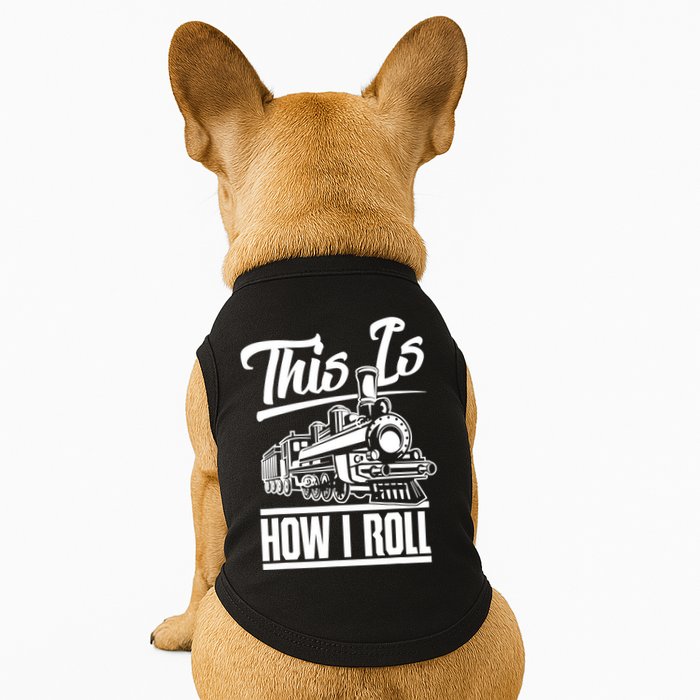 This Is How I Roll Train Engineer & Railroad Lovers TShirt Doggie Tank