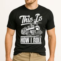 This Is How I Roll Train Engineer & Railroad Lovers TShirt Performance Shirt