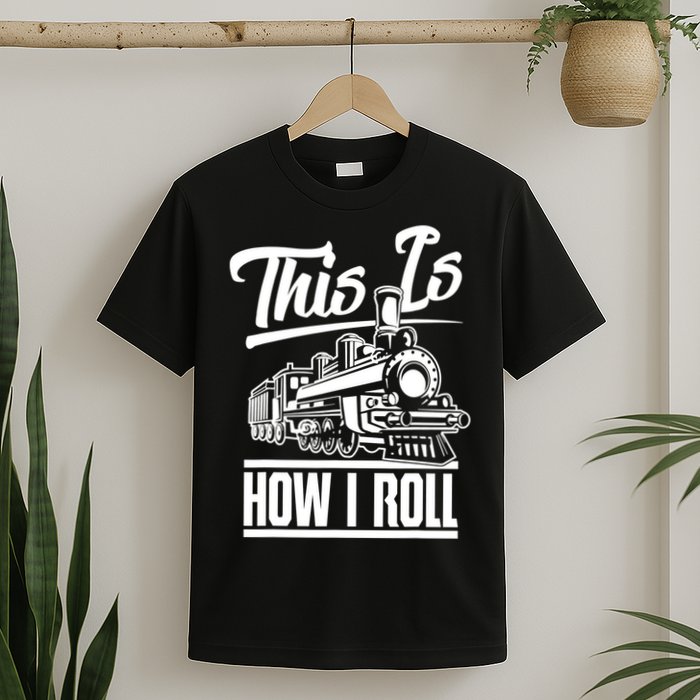This Is How I Roll Train Engineer & Railroad Lovers TShirt T-Shirt