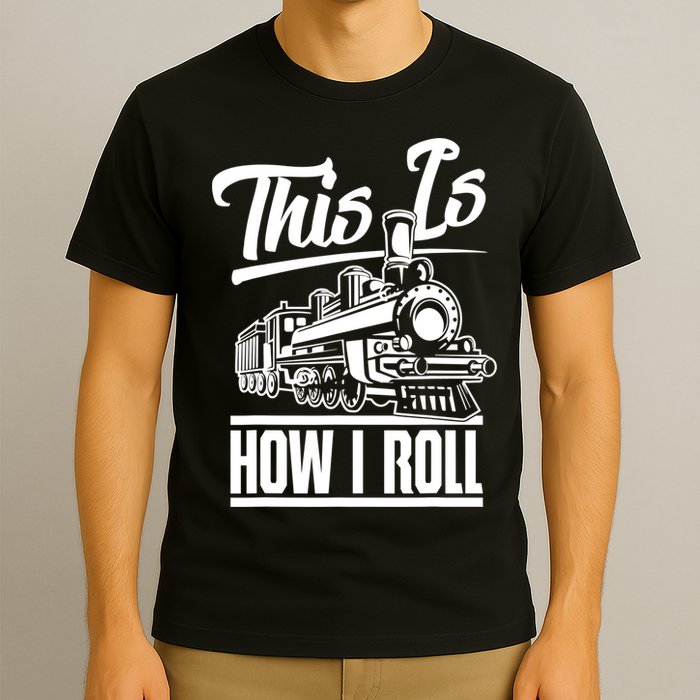 This Is How I Roll Train Engineer & Railroad Lovers TShirt T-Shirt