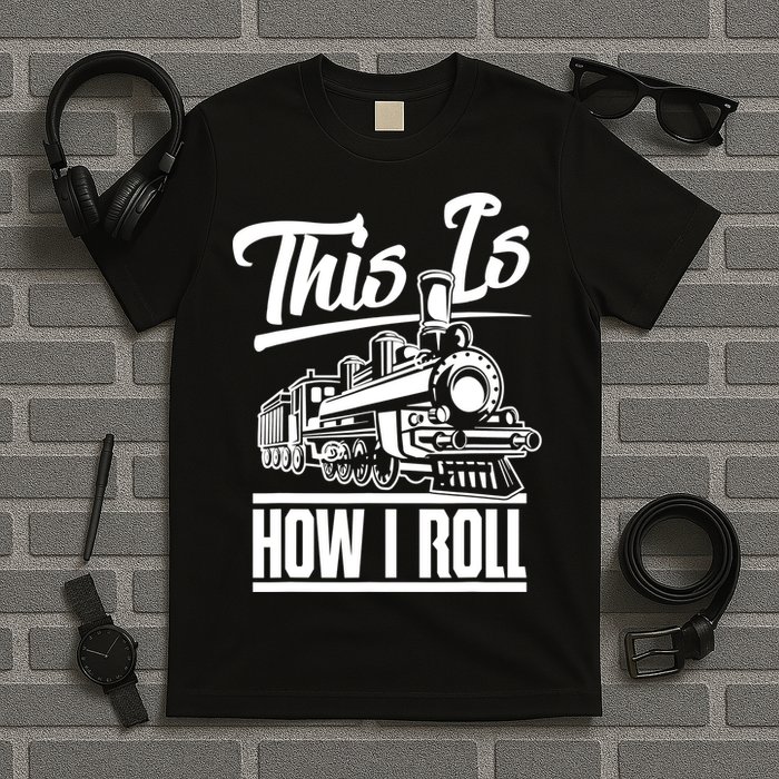 This Is How I Roll Train Engineer & Railroad Lovers TShirt T-Shirt