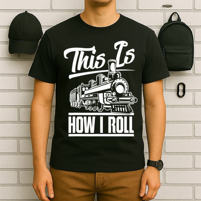 This Is How I Roll Train Engineer & Railroad Lovers TShirt T-Shirt