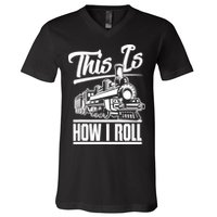 This Is How I Roll Train Engineer & Railroad Lovers TShirt V-Neck T-Shirt