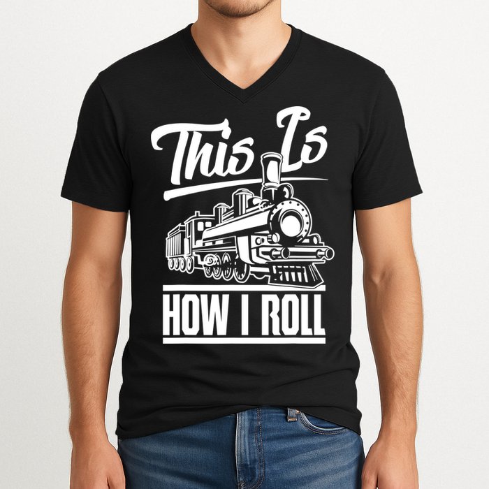This Is How I Roll Train Engineer & Railroad Lovers TShirt V-Neck T-Shirt