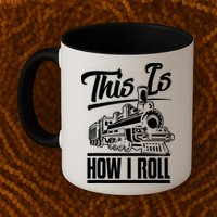 This Is How I Roll Train Engineer & Railroad Lovers TShirt Mug