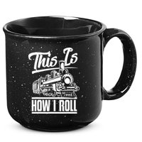 This Is How I Roll Train Engineer & Railroad Lovers TShirt 15oz Campfire Ceramic Mug