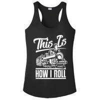 This Is How I Roll Train Engineer & Railroad Lovers TShirt Ladies PosiCharge Competitor Racerback Tank