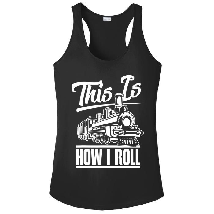 This Is How I Roll Train Engineer & Railroad Lovers TShirt Ladies PosiCharge Competitor Racerback Tank