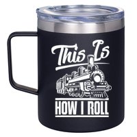 This Is How I Roll Train Engineer & Railroad Lovers TShirt 12oz Stainless Steel Coffee Mug