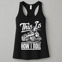 This Is How I Roll Train Engineer & Railroad Lovers TShirt Womens Tank Top