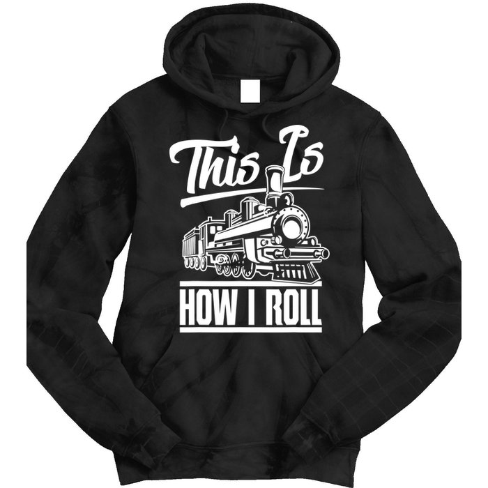 This Is How I Roll Train Engineer & Railroad Lovers TShirt Tie Dye Hoodie