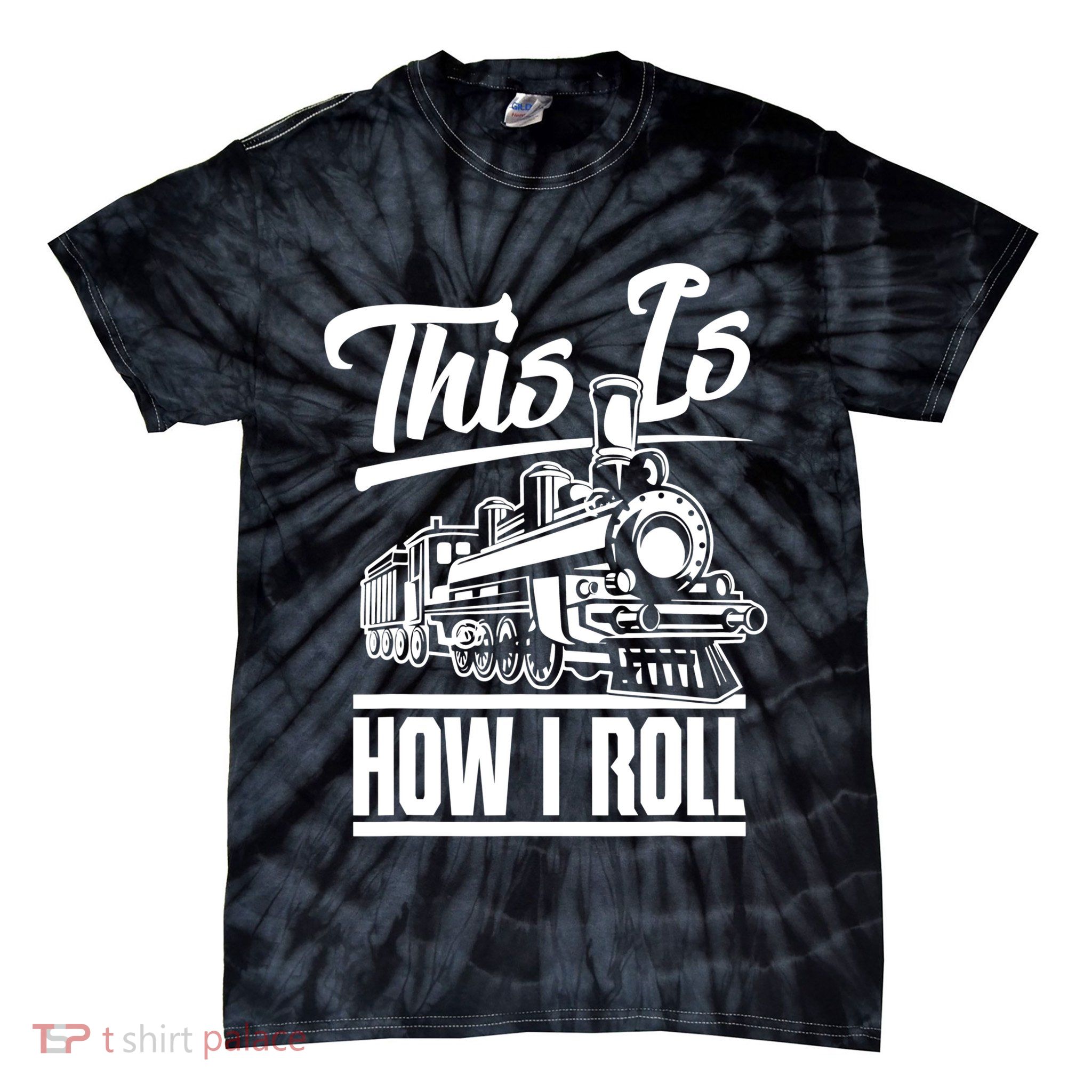 This Is How I Roll Train Engineer & Railroad Lovers TShirt Tie-Dye T-Shirt