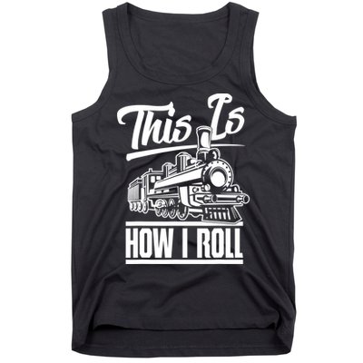 This Is How I Roll Train Engineer & Railroad Lovers TShirt Tank Top