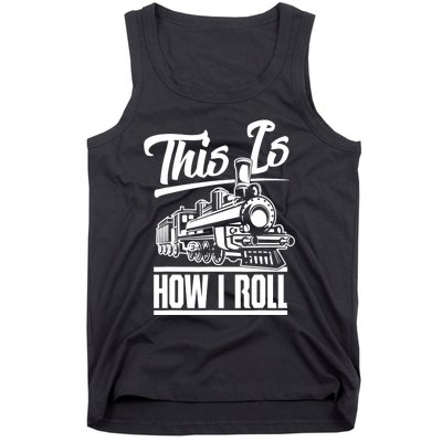 This Is How I Roll Train Engineer & Railroad Lovers TShirt Tank Top