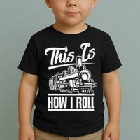This Is How I Roll Train Engineer & Railroad Lovers TShirt Toddler T-Shirt